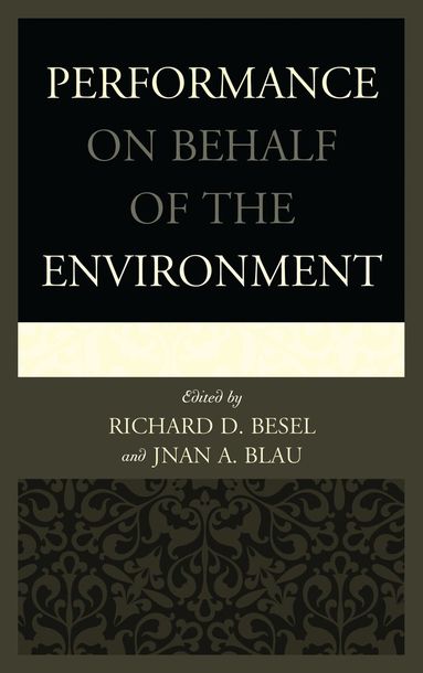 Richard D. Besel, Jnan A. Blau - Performance on Behalf of the Environment, Inbunden