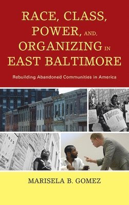 Race, Class, Power, and Organizing in East Baltimore 1