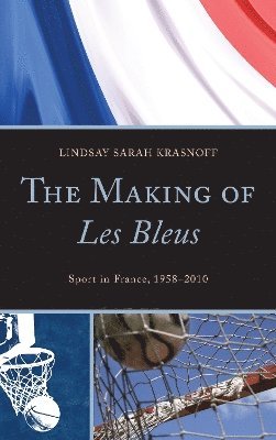 bokomslag The Making of Les Bleus
