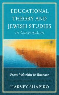 bokomslag Educational Theory and Jewish Studies in Conversation