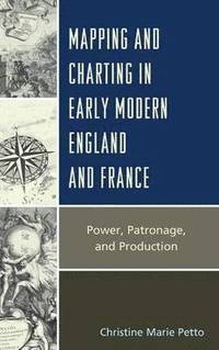 bokomslag Mapping and Charting in Early Modern England and France