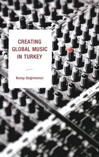 bokomslag Creating Global Music in Turkey