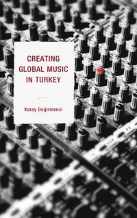 bokomslag Creating Global Music in Turkey