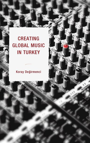 bokomslag Creating Global Music in Turkey