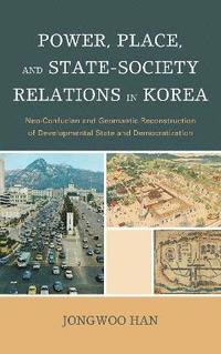 bokomslag Power, Place, and State-Society Relations in Korea