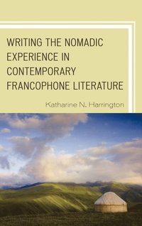 bokomslag Writing the Nomadic Experience in Contemporary Francophone Literature