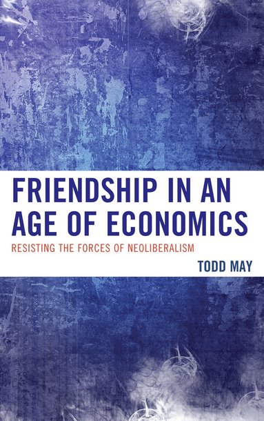 bokomslag Friendship in an Age of Economics