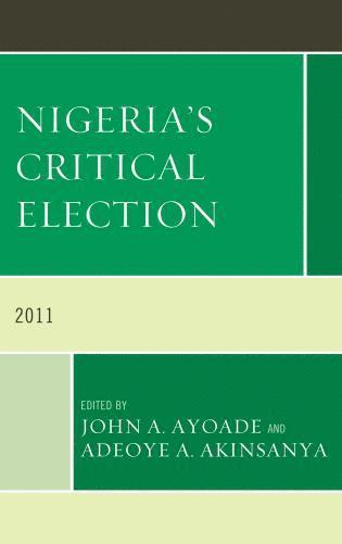 John A. Ayoade, Adeoye A. Akinsanya - Nigeria's Critical Election, Inbunden