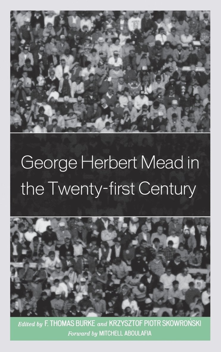 George Herbert Mead in the Twenty-first Century 1