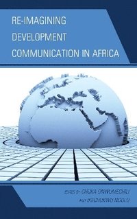 bokomslag Re-imagining Development Communication in Africa
