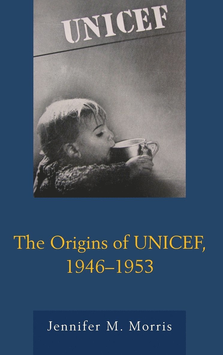 The Origins of UNICEF, 19461953 1