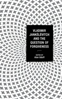 bokomslag Vladimir Janklvitch and the Question of Forgiveness