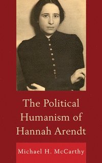 bokomslag The Political Humanism of Hannah Arendt