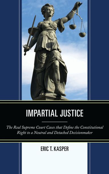 Eric T. Kasper - Impartial Justice, Inbunden