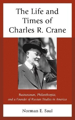 The Life and Times of Charles R. Crane, 18581939 1