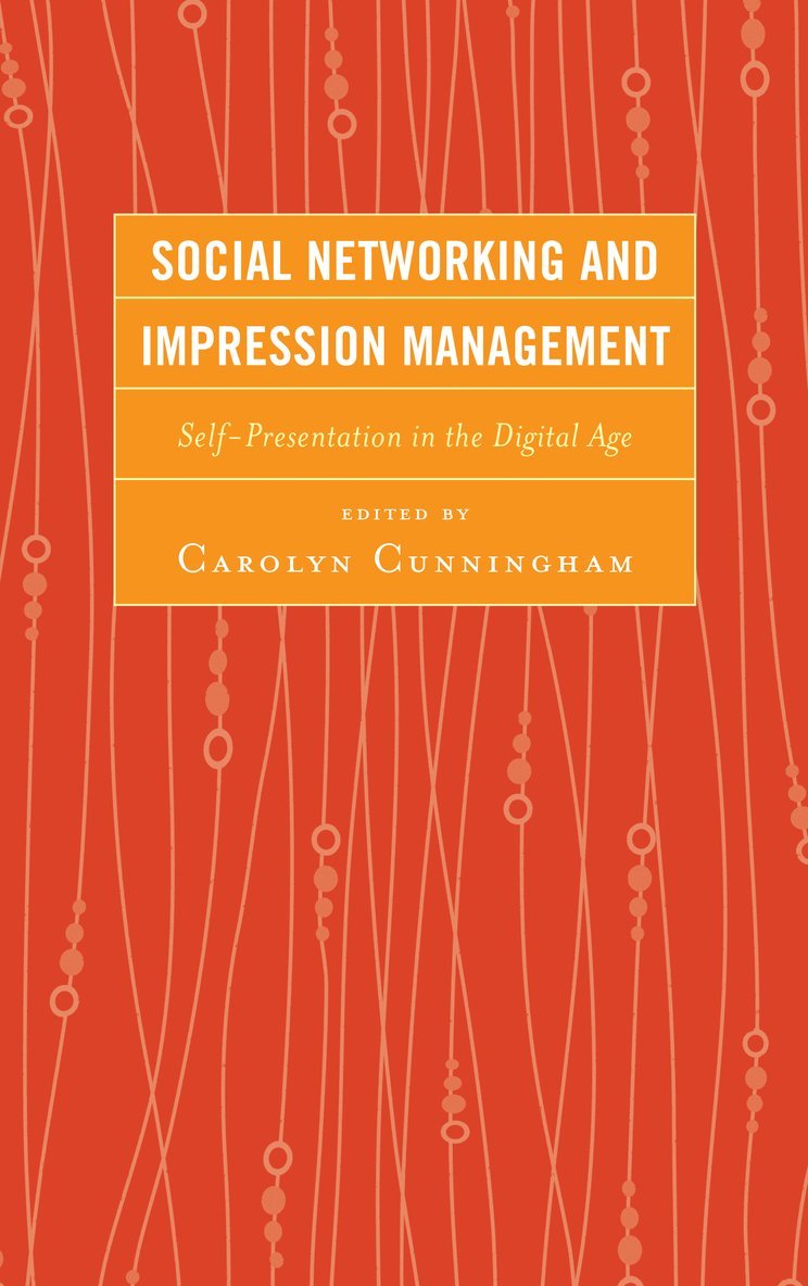 Carolyn M. Cunningham, Gonzaga University Cunningham, Carolyn M. - Social Networking and Impression Management, Inbunden