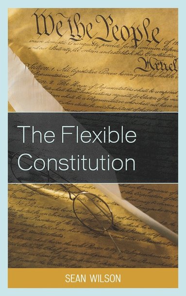 bokomslag The Flexible Constitution