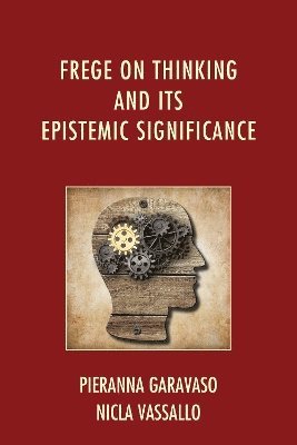 bokomslag Frege on Thinking and Its Epistemic Significance