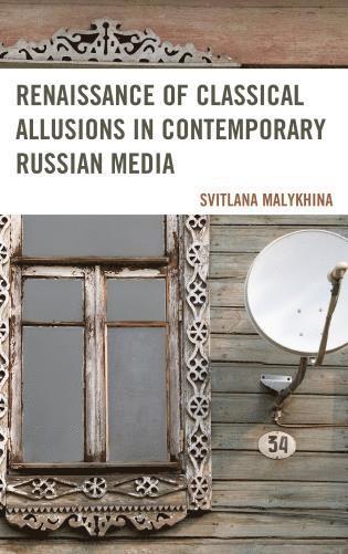 bokomslag Renaissance of Classical Allusions in Contemporary Russian Media