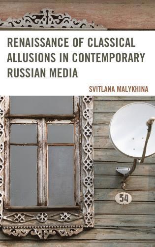 bokomslag Renaissance of Classical Allusions in Contemporary Russian Media