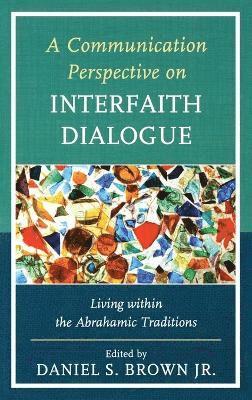 bokomslag A Communication Perspective on Interfaith Dialogue