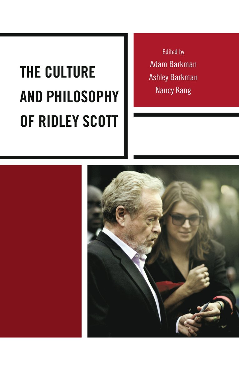 Adam Barkman, Ashley Barkman, Nancy Kang - Culture and Philosophy of Ridley Scott, Inbunden
