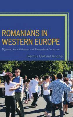 Remus Gabriel Anghel - Romanians in Western Europe, Inbunden