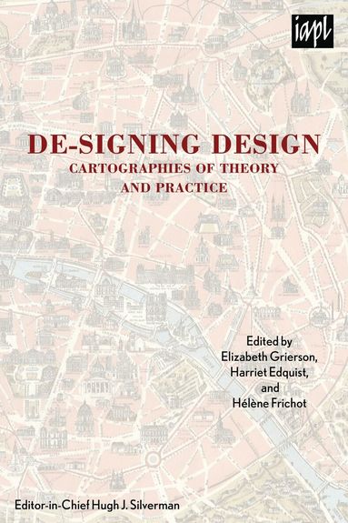Elizabeth Grierson, Harriet Edquist, Hélène Frichot - De-signing Design, Inbunden