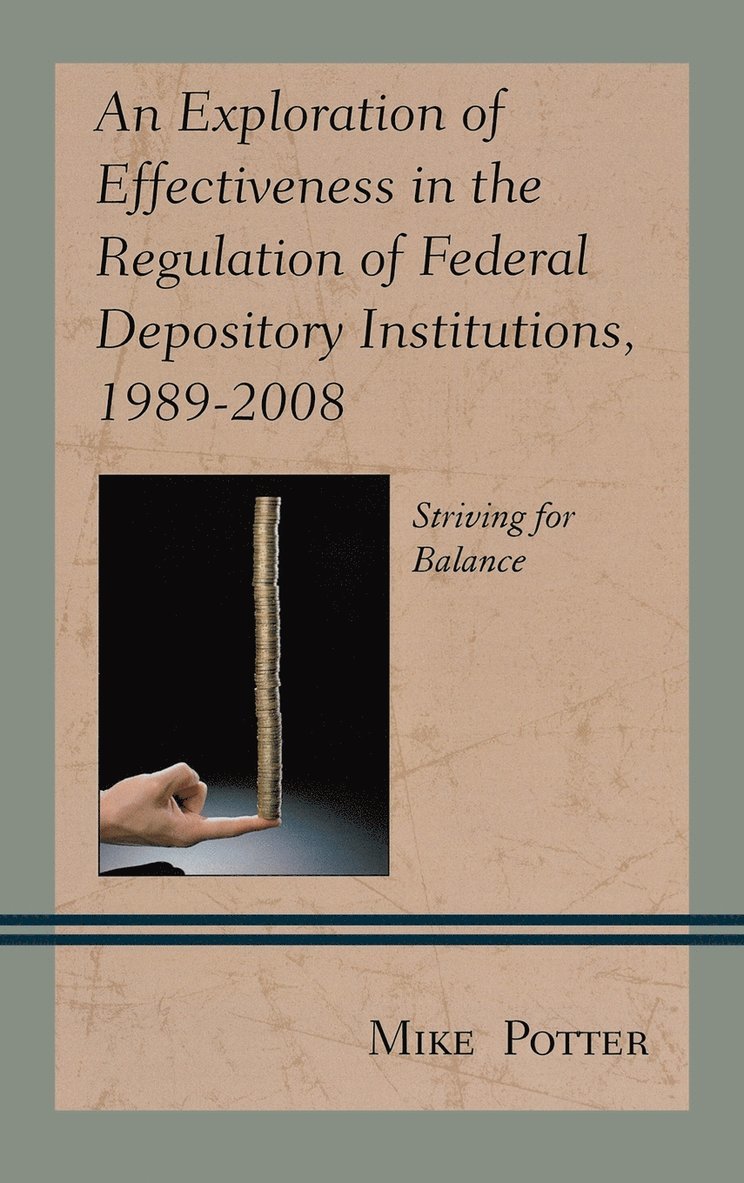 Exploration of Effectiveness in the Regulation of Federal Depository Institutions, 1989–2008