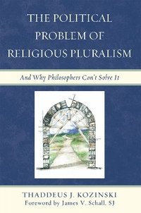 bokomslag The Political Problem of Religious Pluralism