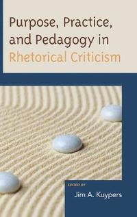 bokomslag Purpose, Practice, and Pedagogy in Rhetorical Criticism