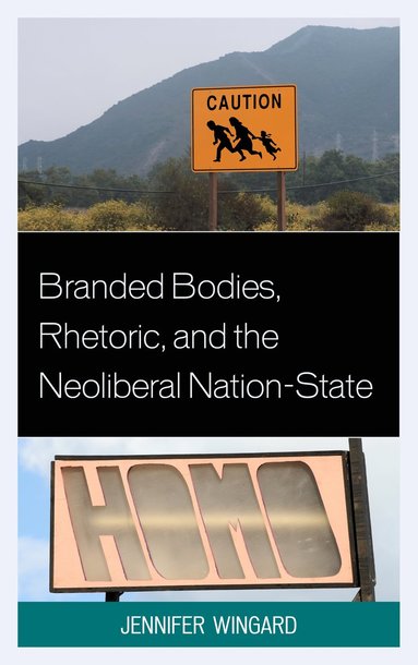 bokomslag Branded Bodies, Rhetoric, and the Neoliberal Nation-State
