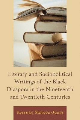 Literary and Sociopolitical Writings of the Black Diaspora in the Nineteenth and Twentieth Centuries 1