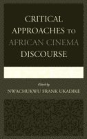 bokomslag Critical Approaches to African Cinema Discourse