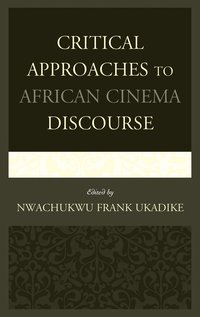 bokomslag Critical Approaches to African Cinema Discourse