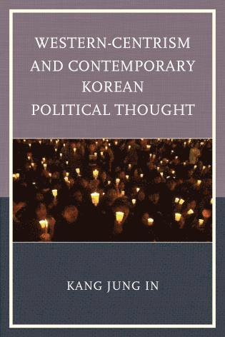 bokomslag Western-Centrism and Contemporary Korean Political Thought