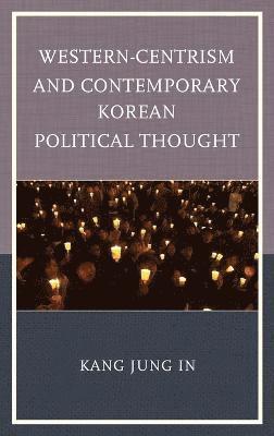 Western-Centrism and Contemporary Korean Political Thought 1