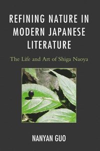 bokomslag Refining Nature in Modern Japanese Literature