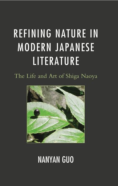 Nanyan Guo - Refining Nature in Modern Japanese Literature, Häftad