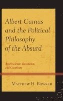 bokomslag Albert Camus and the Political Philosophy of the Absurd
