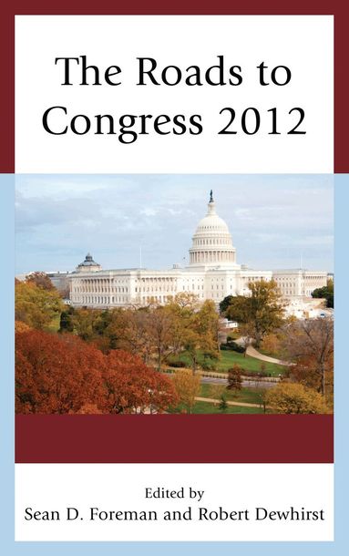 Sean D. Foreman, Robert Dewhirst - Roads to Congress 2012, Inbunden