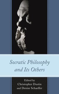 bokomslag Socratic Philosophy and Its Others