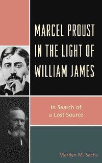 bokomslag Marcel Proust in the Light of William James