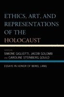 bokomslag Ethics, Art, and Representations of the Holocaust