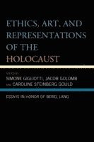 Ethics, Art, and Representations of the Holocaust