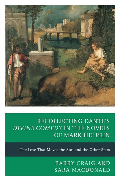 Sara MacDonald, Barry Craig - Recollecting Dante's Divine Comedy in the Novels of Mark Helprin, Inbunden