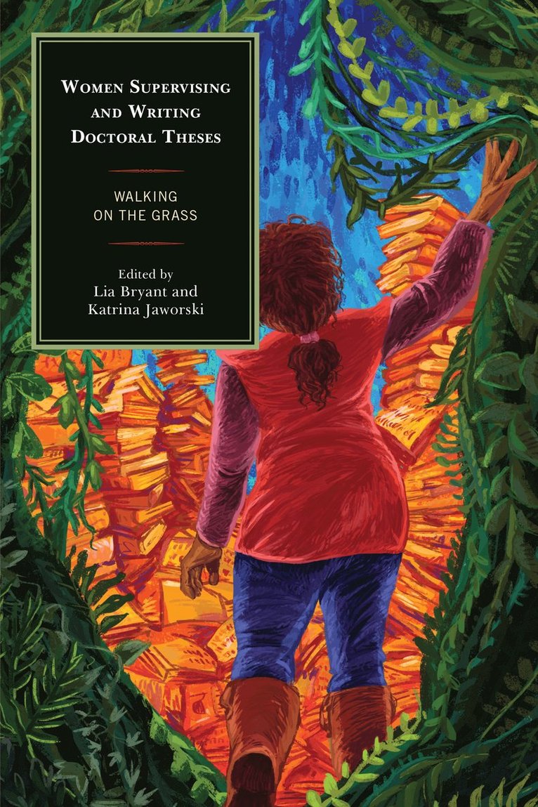 Lia Bryant, Katrina Jaworski - Women Supervising and Writing Doctoral Theses, Inbunden