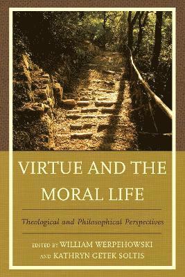 Virtue and the Moral Life 1