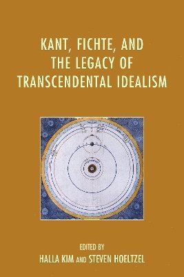 bokomslag Kant, Fichte, and the Legacy of Transcendental Idealism