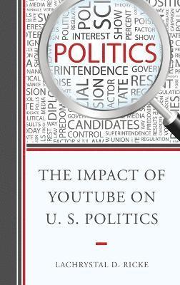 The Impact of YouTube on U.S. Politics 1